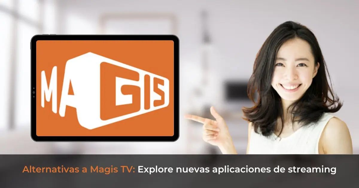Alternativas-a-Magis-TV-Explore-nuevas-aplicaciones-de-streaming